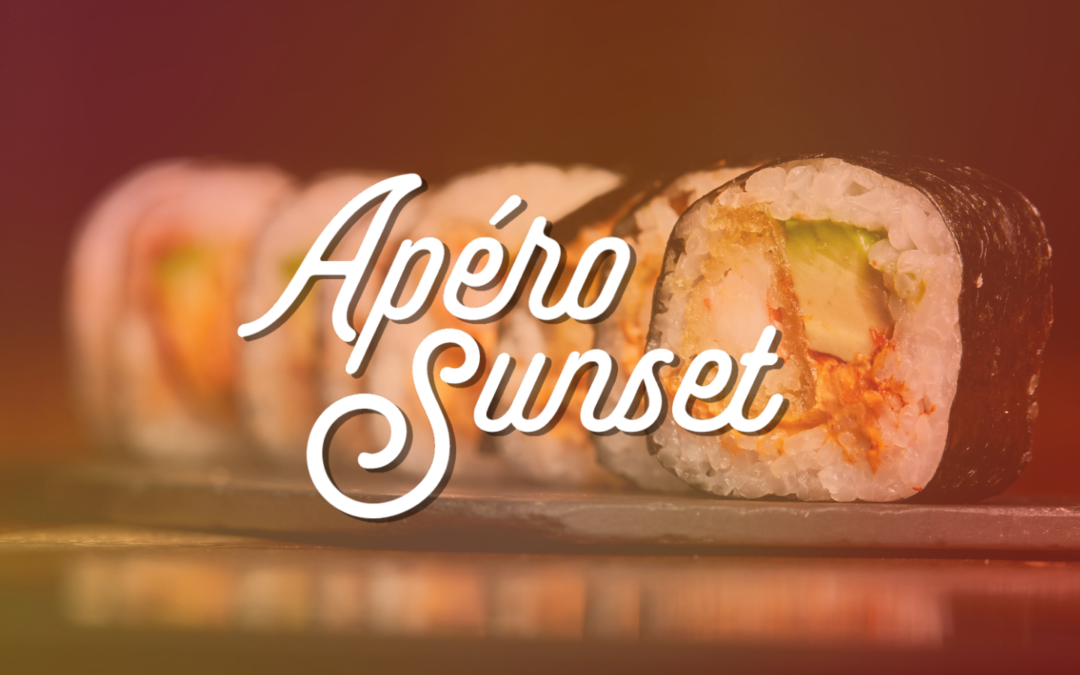 Apéro Sunset: Sushis – Jeudi 30 juillet